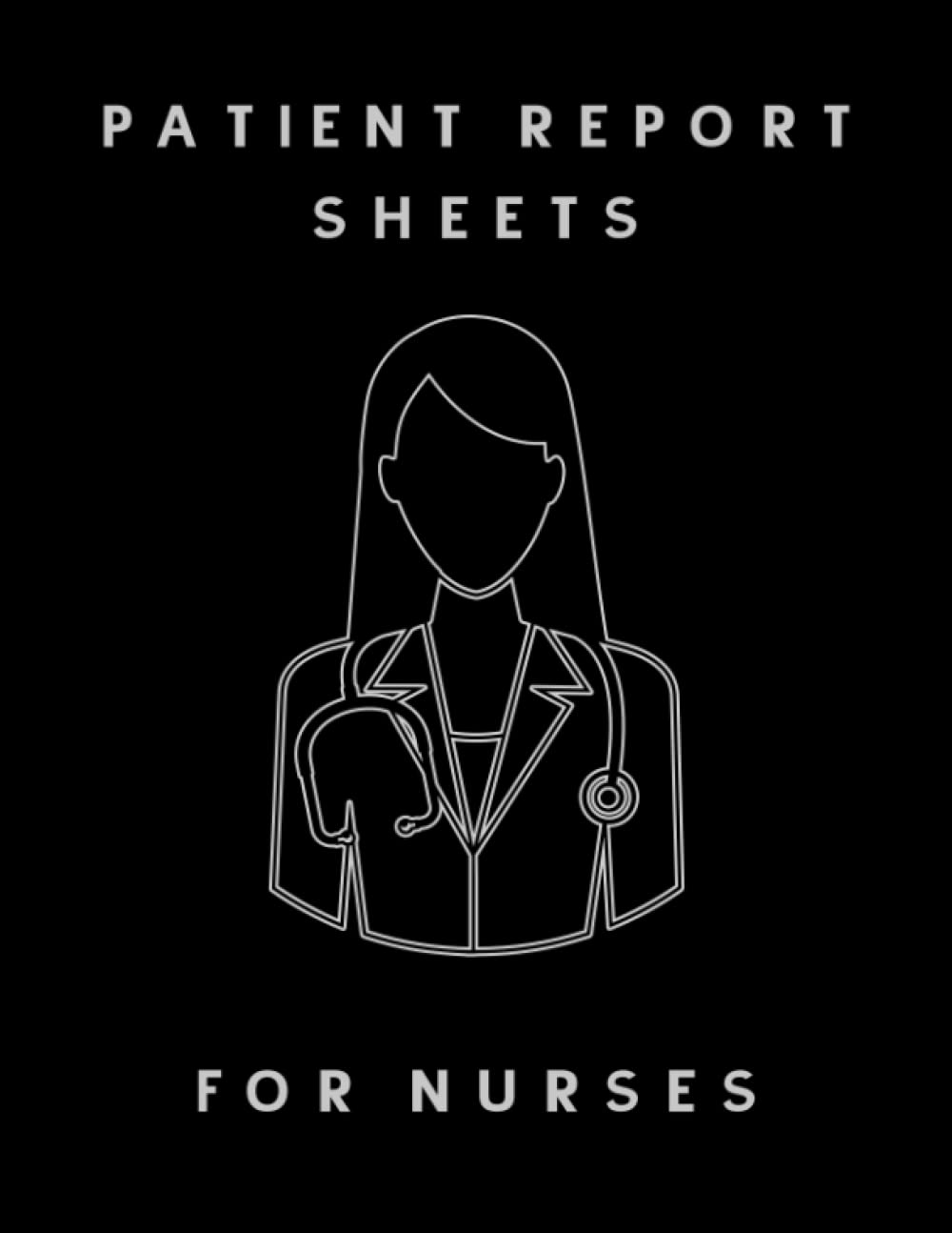 Patient Report Sheets For Nurses: Nursing log book. Record vitals, emergency contacts, diagnosis, observations. 120 pages, Large size, 8.5x11 inches.