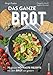Das ganze Brot. 70 geniale No-Waste-Rezepte mit dem Brot von gestern. Wie aus altem Brot köstliche Gerichte werden. Jeder Brotkrümmel wird verwendet. ... No-Waste-Rezepte mit dem Brot von gestern