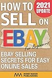 How to Sell on Ebay for Beginners: Ebay Selling Secrets for Easy Online Sales (How to Sell Online for Profit)