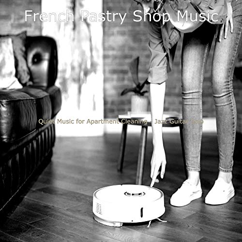 Play Quiet Music for Apartment Cleaning - Jazz Guitar Solo by French ...