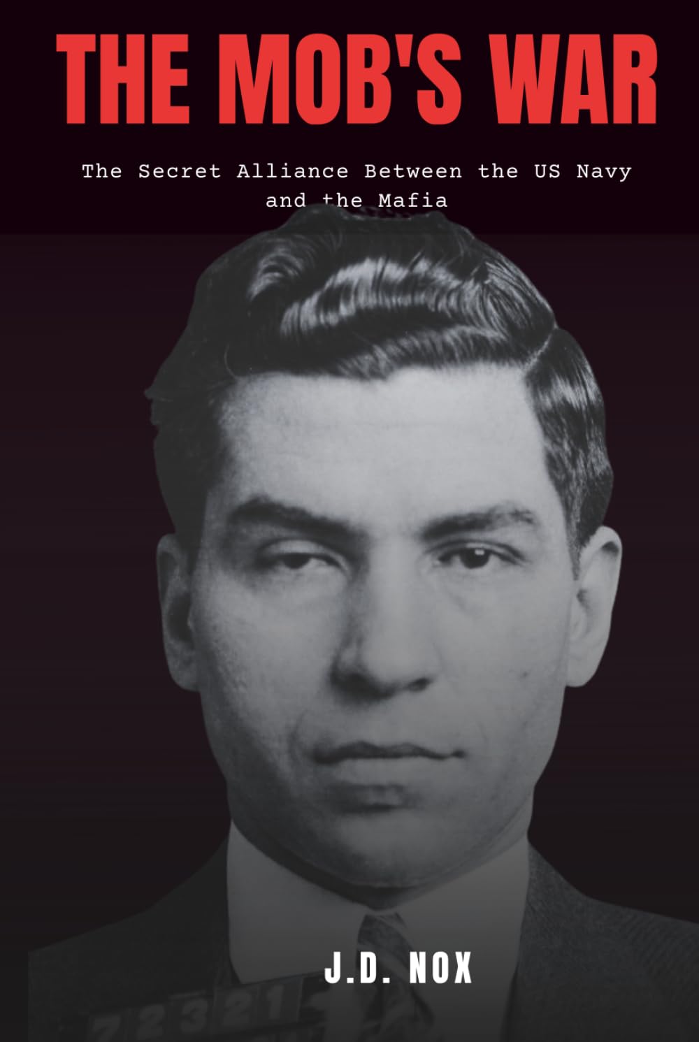 THE MOB'S WAR: The Secret Alliance Between the US Navy and the Mafia