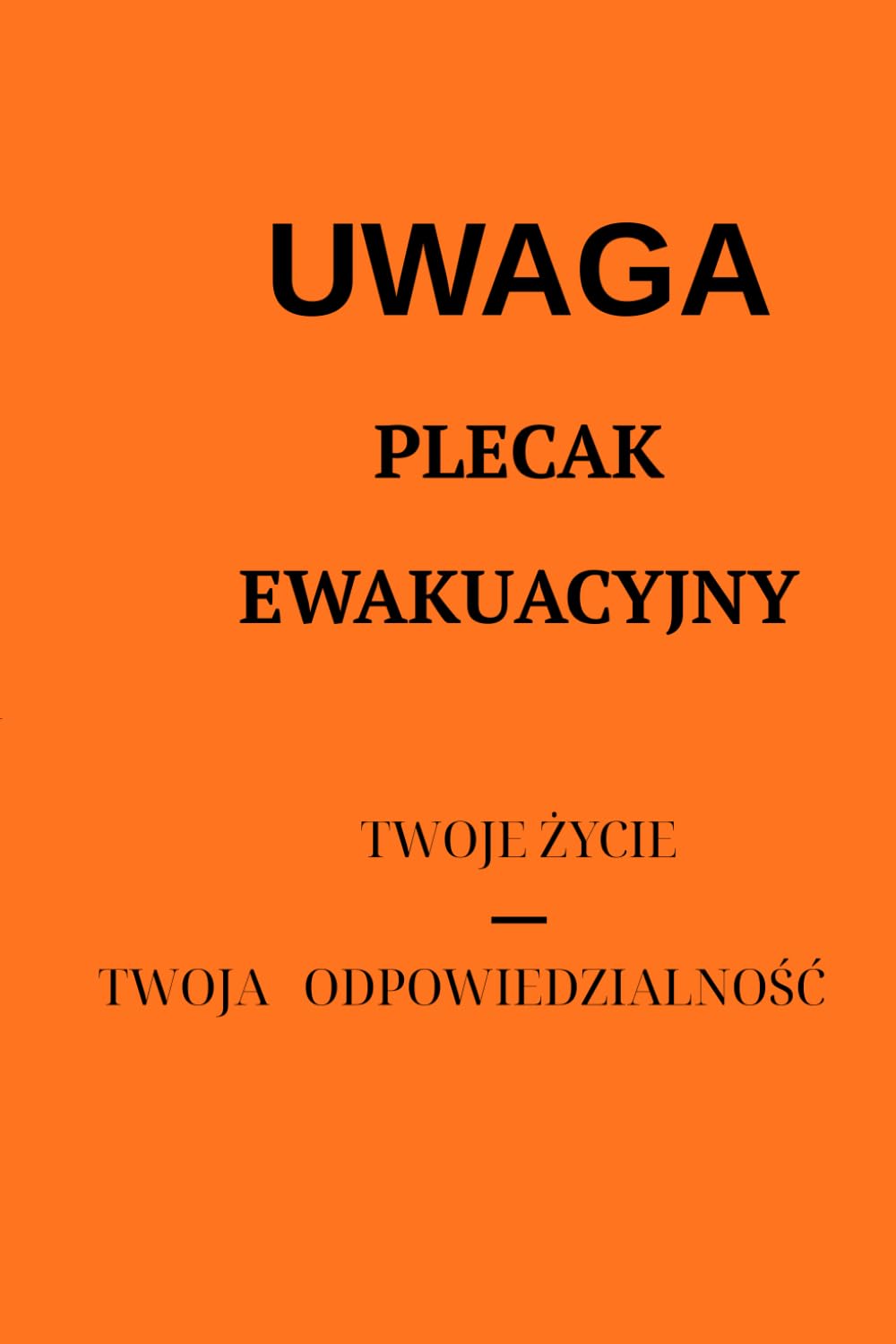 UWAGA: PLECAK EWAKUACYJNY – TWOJE ŻYCIE – TWOJA ODPOWIEDZIALNOŚĆ