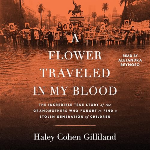 A Flower Traveled in My Blood by Haley Cohen Gilliland