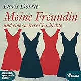 Meine Freundin und eine weitere Geschichte - Doris Dörrie