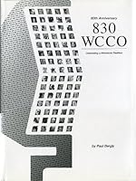 80th Anniversary 830 WCCO: Celebrating a Minnesota Tradition 0975976508 Book Cover