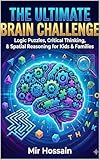 THE ULTIMATE BRAIN CHALLENGE VOLUME 1: Logic Puzzles • Detective Case Files • Brain Teasers For Smart Kids & Families