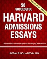 58 Successful Harvard Admissions Essays: The Must Have Resource to Get into the College of Your Dreams. Unedited, Recent, Effective. 0997353406 Book Cover