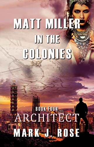 Matt Miller in the Colonies: Book Four: Architect