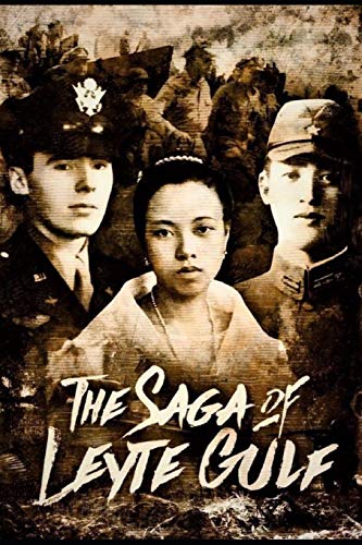 The Saga of Leyte Gulf: Love and struggles of three generations, three countries amids war, social and economic turmoil.