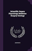 Scientific Papers Physiology Medicine Surgery Geology