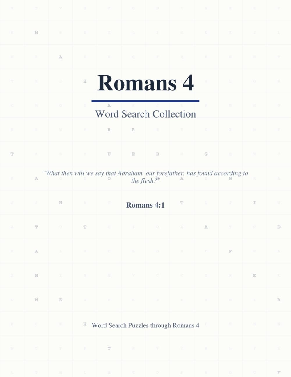 Romans 4 Word Search: A Verse-by-Verse Bible Puzzle Book Covering Every Word (Large Print with Answers) (Bible Word Search Romans: A Verse-by-Verse ... Word of Romans (Large Print with Answers))