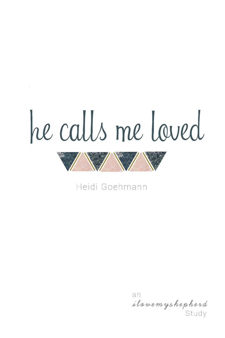 He Calls Me Loved: A Study of Isaiah