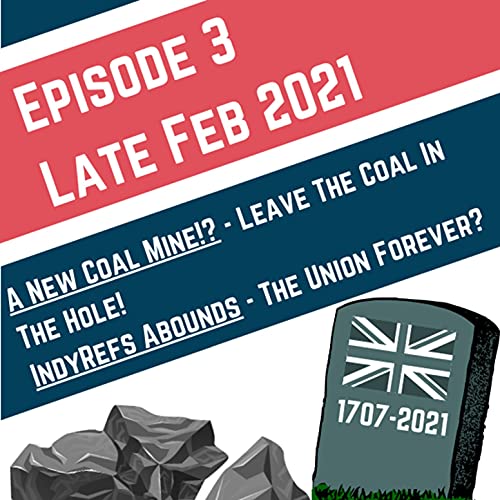 Late Feb 2021 &brvbar; Leave The Cole In The Hole? &brvbar; The Union Forever? &brvbar; British/English/Welsh/All Of The Above