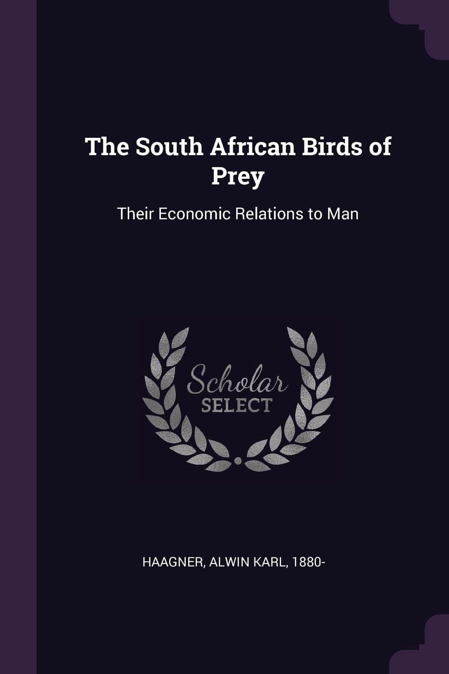 The South African Birds of Prey: Their Economic Relations to Man