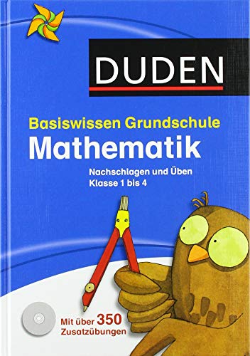 Basiswissen Grundschule - Mathematik: Nachschlagen und Üben 1. bis 4. Klasse: Nachschlagen und Übe Basiswissen Grundschule - Mathematik: Nachschlagen und Üben 1. bis 4. Klasse: Nachschlagen und Übe