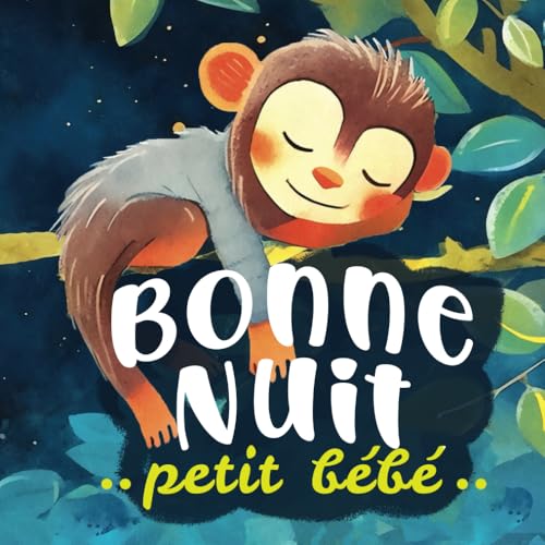 Image of Bonne nuit petit bébé: Une histoire du soir pour s'endormir calmement - un rituel pour dire bonne nuit à ses animaux préférés - Dès 18 mois (tout petits) (French Edition)