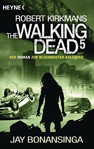 The Walking Dead 5: Roman (The Walking Dead-Romane, Band 5) für 9,99 EUR (-29%) statt 55,08 EUR bei amazon.de Bild: The Walking Dead 5: Roman (The Walking Dead-Romane, Band 5) für 9,99 EUR (-29%) statt 55,08 EUR bei amazon.de
