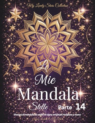 Le Mie Mandala Stelle - Parte 14: Disegni di mandala da stelle di carta originali ritagliate a mano