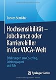 Cover: Hochsensibilität – Jobchance oder Karrierekiller in der VUCA-Welt: Erfahrungen aus Coaching, Leistungssport und Job