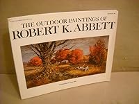 The outdoor paintings of Robert K. Abbett B0006CO652 Book Cover