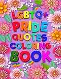 Photo Gallery lgbtq+ pride quotes coloring book: collection of positive trans affirmation quote for relaxation, stress relief and peaceful mindset. inspirational ... teachers social workers doctors engineers Photo Gallery lgbtq+ pride quotes coloring book: collection of positive trans affirmation quote for relaxation, stress relief and peaceful mindset. inspirational ... teachers social workers doctors engineers