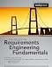 Requirements Engineering Fundamentals: Certified Professional for Requirements Engineering Exam - Foundation Level - IREB Compliant