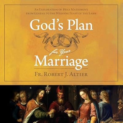 God&rsquo;s Plan for Your Marriage