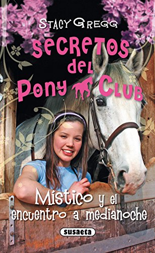 Mistico Y El Encuentro A Medianoche (Secretos Del Pony Club) Mistico Y El Encuentro A Medianoche (Secretos Del Pony Club)