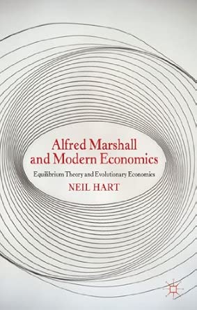 Alfred Marshall and Modern Economics: Equilibrium Theory and Evolutionary Economics 2013th Edition book cover