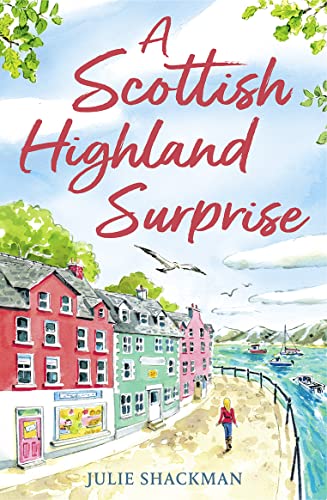 A Scottish Highland Surprise: The Scottish Feel Good Escapist Read For Armchair Travel In 2024: Book 2