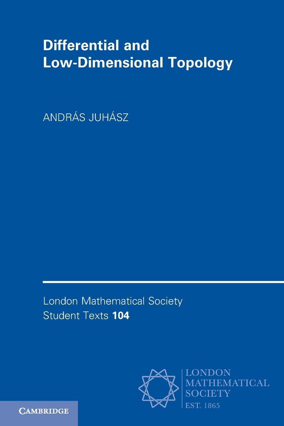 Differential and Low-Dimensional Topology: 104 (London Mathematical Society Student Texts, Series Number 104)