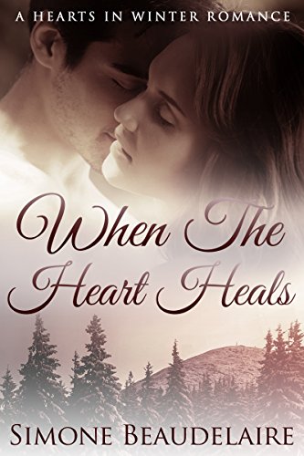 When The Heart Heals: A Secret Baby Romance Novel (Hearts in Winter Book 3) by [Simone Beaudelaire]