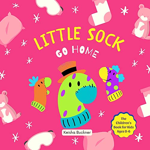 Little Sock Go Home A Kindergarten Book About Little Sock Lost After