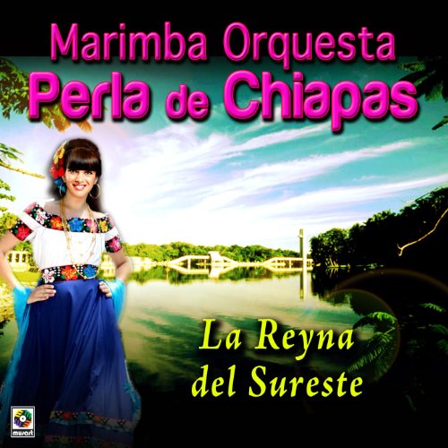Amazon Music Marimba Orquesta Perla de ChiapasのLa Reyna del Sureste
