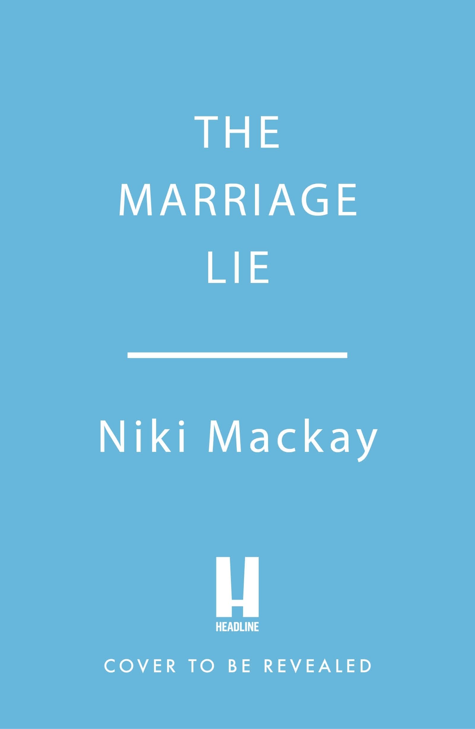 The Marriage Lie: A completely addictive thriller with a jaw-dropping twist