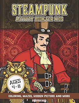 Paperback Steampunk Activity Book for Kids: Fun Game For Learning, Coloring, Dot To Dot, Mazes and More! Book