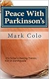 Peace With Parkinson's: It's Called a Resting Tremor, Not an Earthquake.