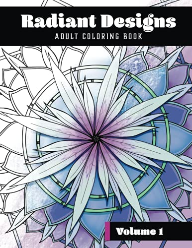 Radiant Designs - Adult Coloring Book Volume 1