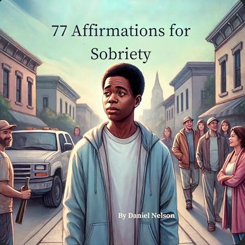 77 Affirmations for Sobriety | Daniel Nelson episode artwork