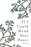 If I Could Mend Your Heart