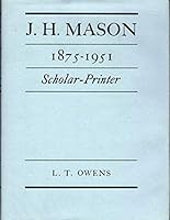 J. H. Mason 1875-1951, scholar-printer 0584103530 Book Cover