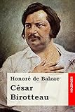 César Birotteau - Honoré de Balzac Übersetzer: Hugo Kaatz 