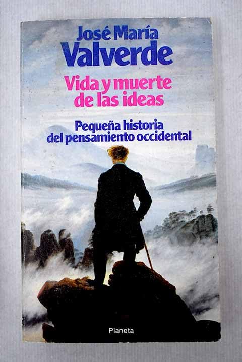 Vida y muerte de las ideas (Coleccion Ensayo)