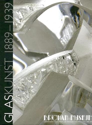 Glaskunst 1889-1939 (Bestandskataloge des Bröhan-Museums)