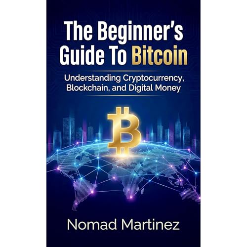 The Beginner's Guide To Bitcoin Audiolibro Por Nomad Martinez arte de portada