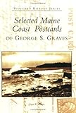 Selected Maine Coast Postcards of George S. Graves (Postcard History)