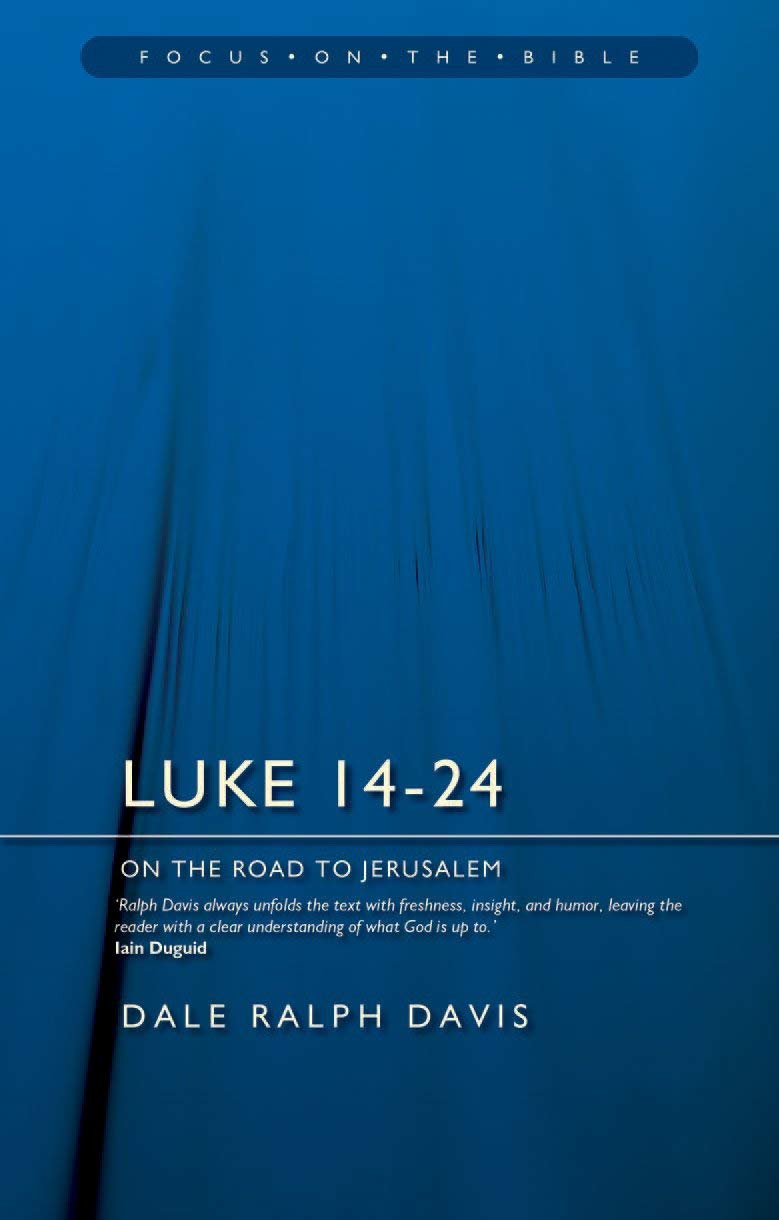Luke 14-24: On the Road to Jerusalem (Focus on the Bible)
