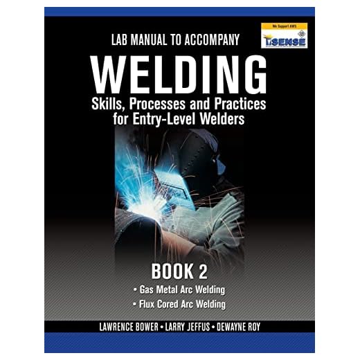 Lab Manual for Jeffus/Bower's Welding Skills, Processes and Practices for Entry-Level Welders, Book 2