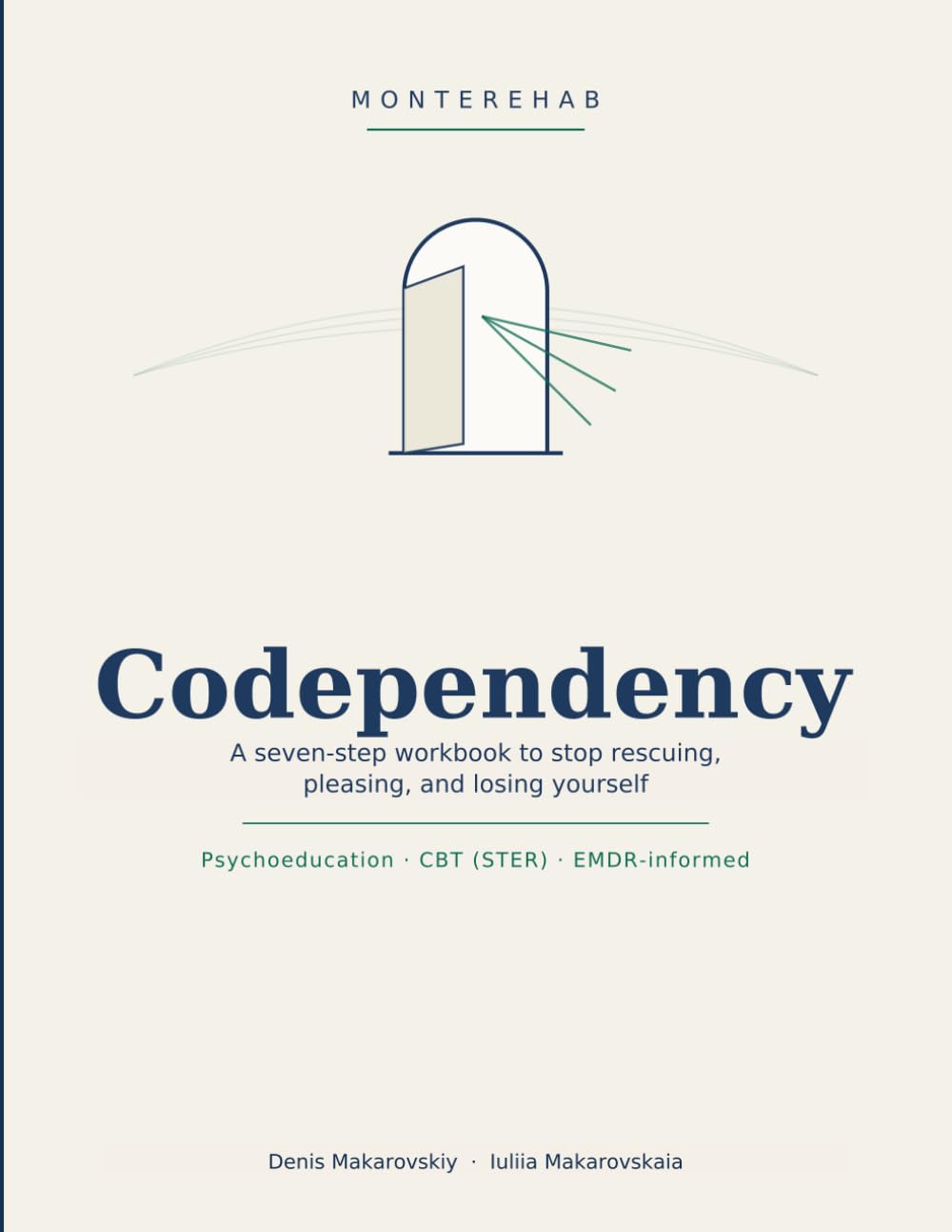 Codependency: A seven-step workbook to stop rescuing, pleasing, and losing yourself — with CBT and EMDR-informed exercises