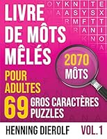 Livre de M�ts M�l�s Pour Adultes Gros Caract�res 69 Puzzles 2070 M�ts: Pour les amateurs de mots m�l�s de tout �ge B089M6P1P7 Book Cover